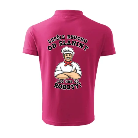 Lepšie brucho od slaniny ako hrb od roboty