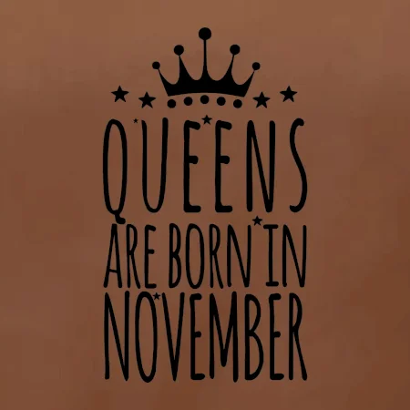 Queens are born in November