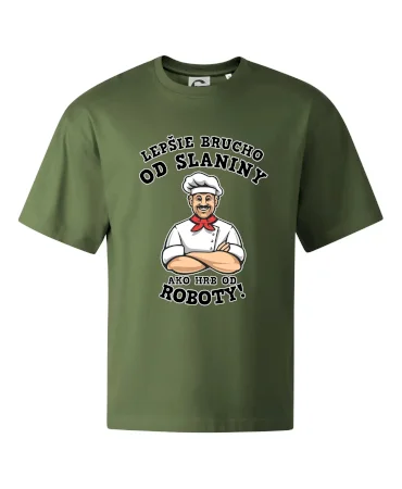 Lepšie brucho od slaniny ako hrb od roboty