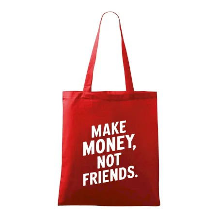Make money not friends tiskací