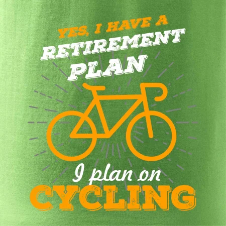 Oranžové koleso - Yes, I have a retirement plan, Aj plan on cycling