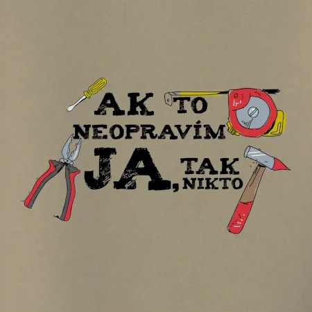 Ak to neopravim ja, tak nikto
