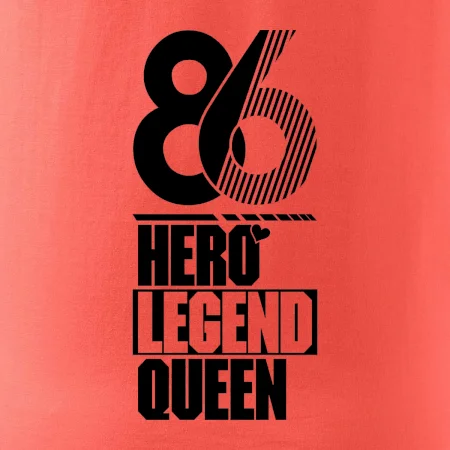 Hero, Legend, Queen 1986