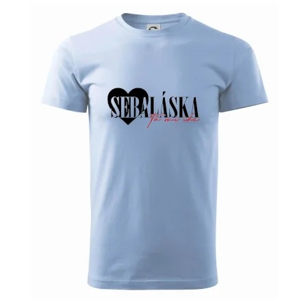 Sebeláska ta mi ide