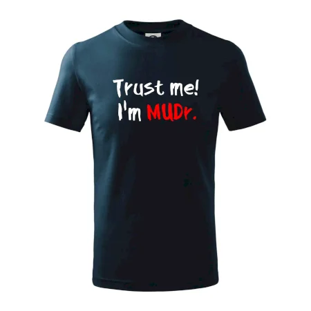 Trust me I´m  MUDr. / Ver mi som MUDR.