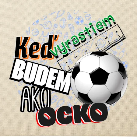 Keď vyrastiem budem ako ocko Futbal