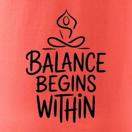 Balance begins within nápis