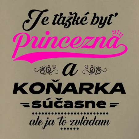 Je ťažké byť princezná koňarka