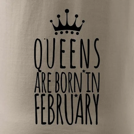 Queens are born in February