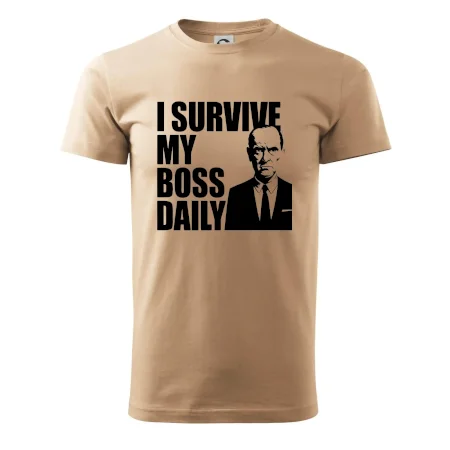 I survive my boss daily