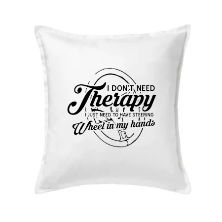 Okrúhly nápis -  I don't need therapy wheel in my hands