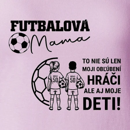 Futbalová mama - syn a dcéra (vaše meno a číslo)