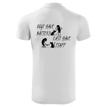Dogs have masters, cats have staff