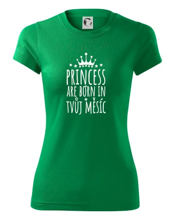 Princesses are born in (Vlastný nápis mesiac narodenia)