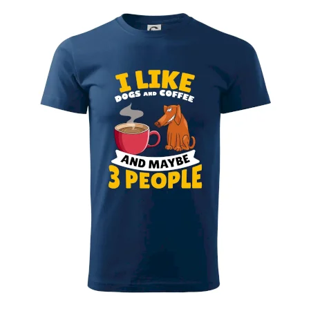 I like dogs and coffee and maybe 3 people