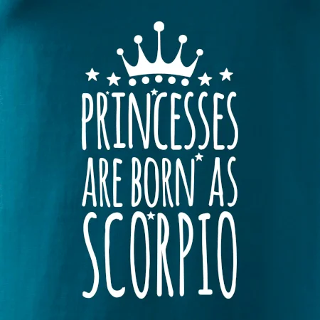 Princesses are as born as Scorpio - Škorpión