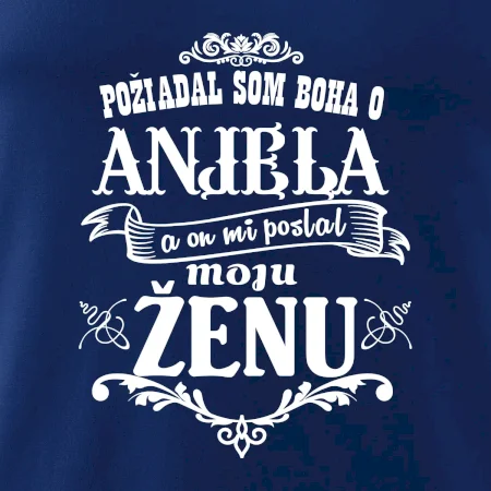 Požiadal som Boha o anjela a on mi poslal moju ženu