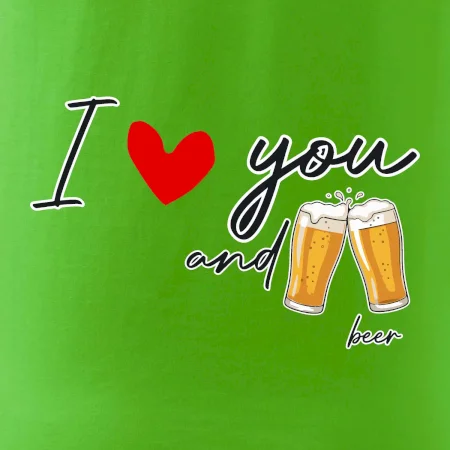 I love beer and beer