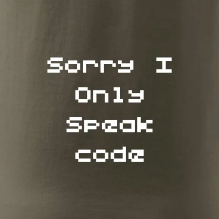 Sorry I Only Speak code