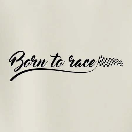 Born to race