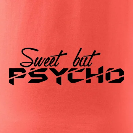 Sweet but psycho