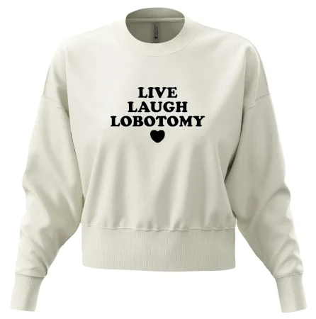 Live laugh lobotomy