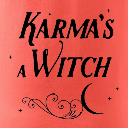 Karma's a Witch - nápis