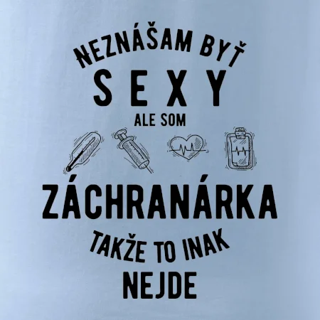 Neznášam byť sexy ale som záchranárka
