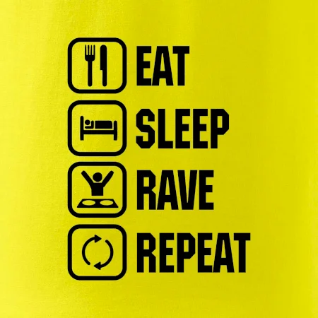 Eat sleep rave repeat