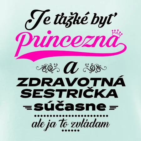 Je ťažké byť princezná zdravotná sestrička