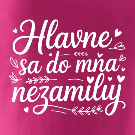 Hlavne sa do mňa nezamiluj - Pod sebou
