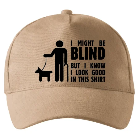 I might be blind