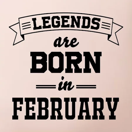 Legends are born in February