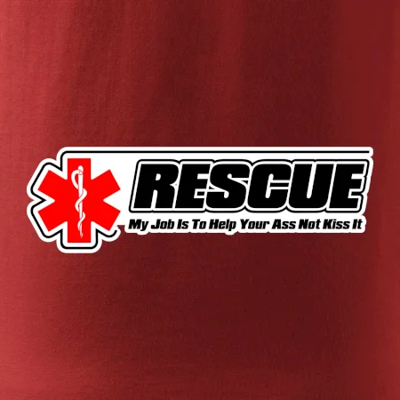 Rescue My Job Is To Help Your Ass Not Kiss It
