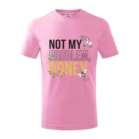 Not my problem, honey