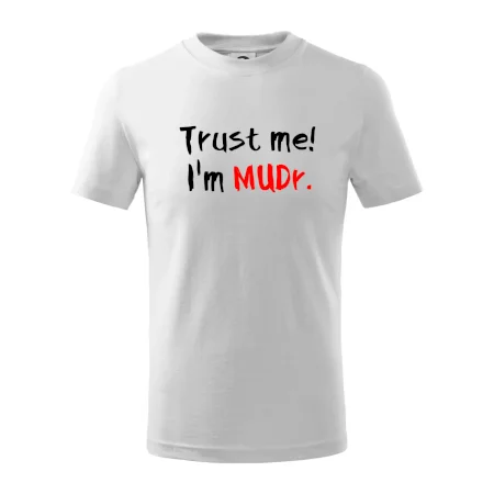 Trust me I´m  MUDr. / Ver mi som MUDR.