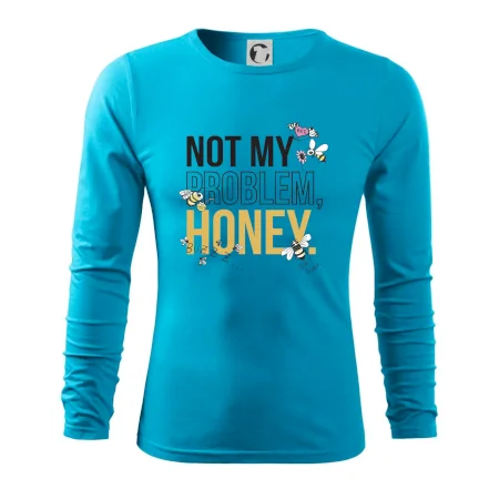Not my problem, honey