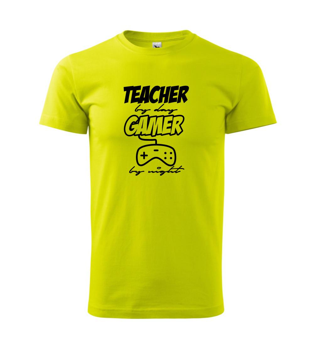 Teacher by Day Gamer by Night Teacher by Day Gamer by Night