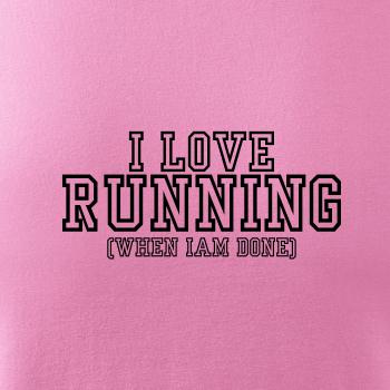 I love running when i done