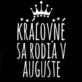 Kráľovné sa rodia v auguste