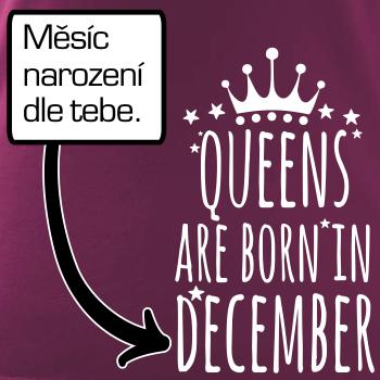 Queens  are born in (Vlastný nápis mesiac narodenia)
