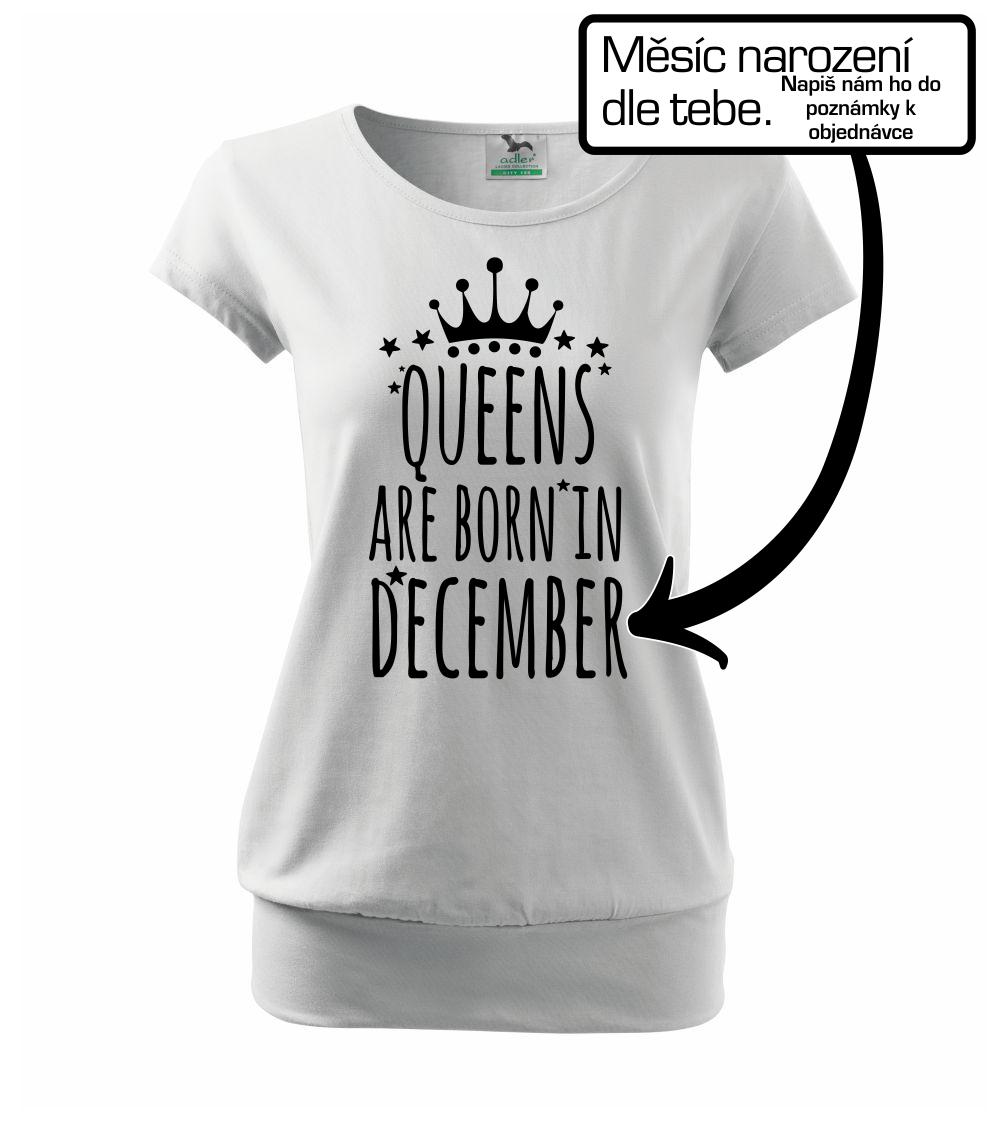 Queens  are born in (Vlastný nápis mesiac narodenia) Queens  are born in (Vlastný nápis mesiac narodenia)