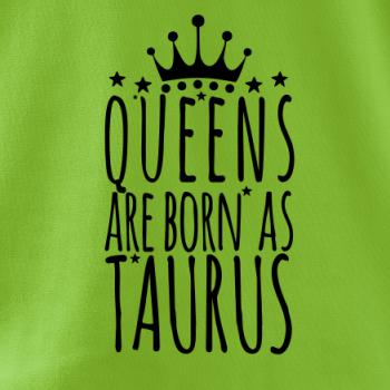 Queens are born as Taurus - Býk