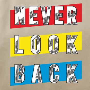 Never look back
