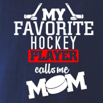 My favorite hockey player calls me DAD / MOM