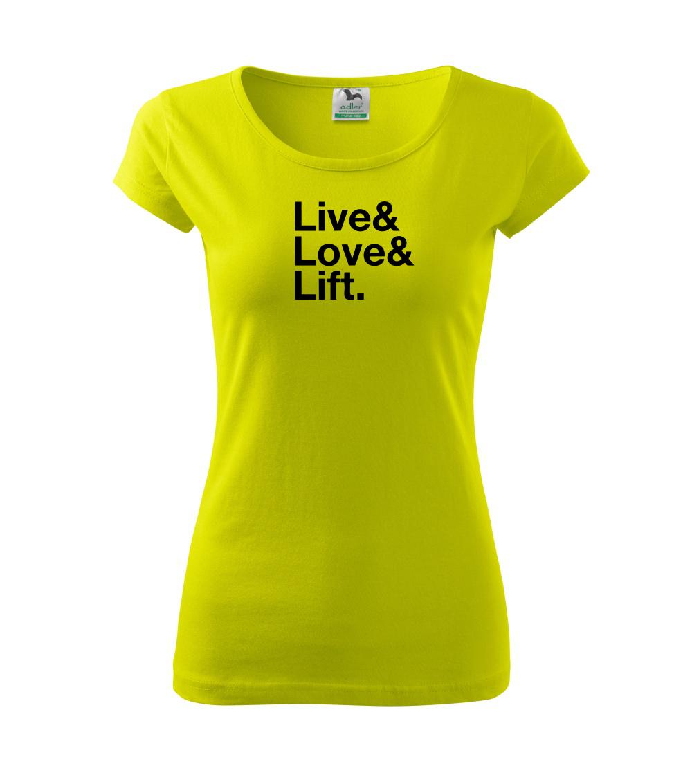 Posilňovani - Live, love, lift - Dámske tričko Pure