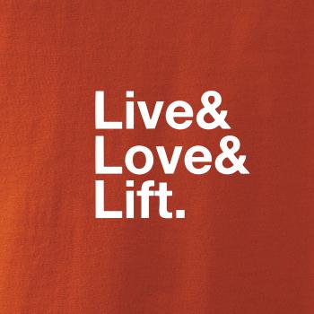 Live, love, lift