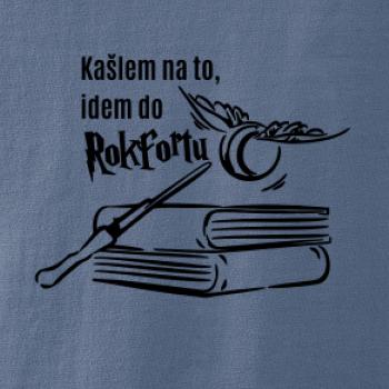 Kašlem na to, idem do Rokfortu