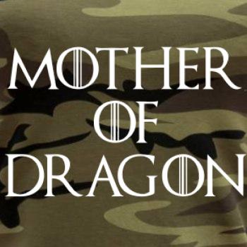 Mother of Dragon Mother of Dragon
