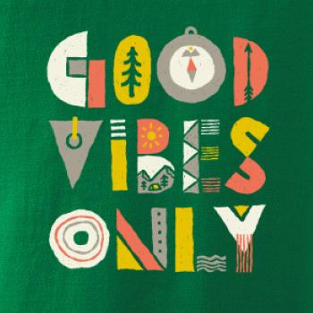 Good vibes only - napis